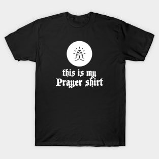 Prayer Shirt T-Shirt